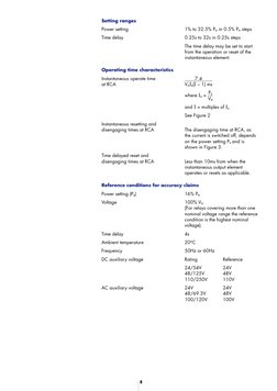 8
Setting ranges
Power setting
1% to 32.5% Pn in 0.5% Pn steps
Time delay
0.25s to 32s in 0.25s steps
The time delay may be s