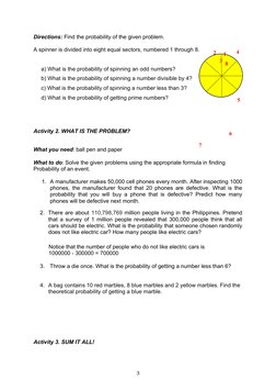 Directions: Find the probability of the given problem.
A spinner is divided into eight equal sectors, numbered 1 through 8.