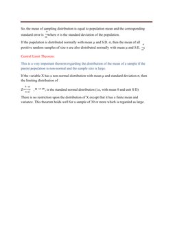 n → ∞
So, the mean of sampling distribution is equal to population mean and the corresponding
σ
standard error is √n where σ