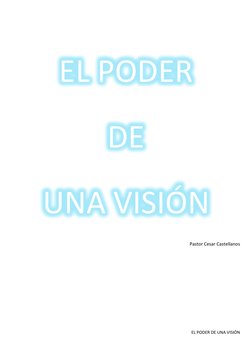 EL PODER DE UNA VISIÓN
EL PODER
EL PODER DE
DE UNA VISIÓN
UNA VISIÓN
Pastor Cesar Castellanos
