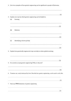 2. Give two examples of how genetic engineering can be significant to people of Botswana.
……………………………………………………………………………………