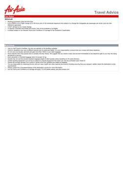 Travel Advice
Fare Rules
REGULAR
•
Booking purchased under this fare type:
•
is ALLOWED to do a flight change up to 48 hours