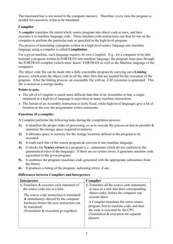 The translated line is not stored in the computer memory. Therefore, every time the program is
needed for execution, it has