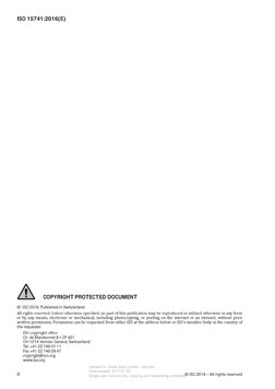 ISO 15741:2016(E)
ii
© ISO 2016 – All rights reserved
COPYRIGHT PROTECTED DOCUMENT
© ISO 2016, Published in Switzerland
