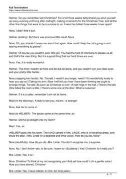 Full Text Archive
https://www.fulltextarchive.com
Helmer. Do you remember last Christmas? For a full three weeks beforehand y