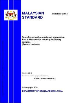 MS EN 932-2:2011
Tests for general properties of aggregates -
Part 2: Methods for reducing la