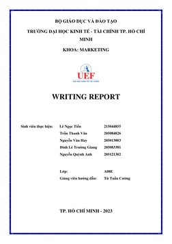 BỘ GIÁO DỤC VÀ ĐÀO TẠO
TRƯỜNG ĐẠI HỌC KINH TẾ - TÀI CHÍNH TP. HỒ CHÍ
MINH
KHOA: MARKETING
WRITING REPORT
Sin
