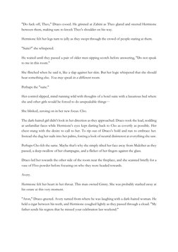 "Do fuck off, Theo," Draco cooed. He grinned at Zabini as Theo glared and steered Hermione
between them, making sure to knoc
