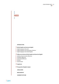 66
3
LENGUA EXTRANJERA: INGLÉS
INTRODUCTION
1 British English and American English
1.1 English language in the world
1.2 Engl