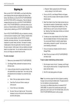 HOYLE® Card Games 2009
6
7
e. Password: Select a password and confirm this pass
word by retyping it in the Confirm se