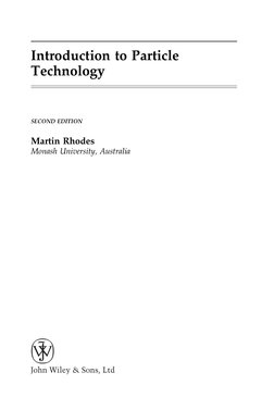Introduction to Particle
Technology
SECOND EDITION
Martin Rhodes
Monash University, Australia