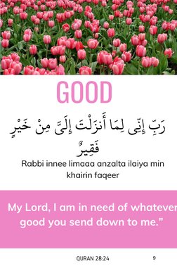 GOOD
My Lord, I am in need of whatever
good you send down to me.”
ٍŋْžَŇ ْŴِŲ َّżَůِŵŌَůْĺَ إ
َ
رَبِّ إِŵِّż ůِųَĵ أ
ŦَŪِž