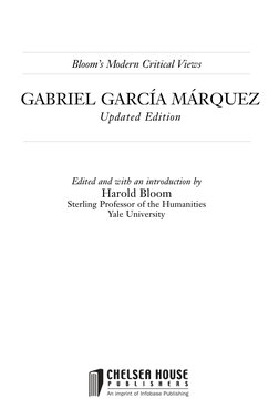 Bloom’s Modern Critical Views
GABRIEL GARCÍA MÁRQUEZ
Updated Edition
Edited and with an introduction by
Harold Bloom
Sterling