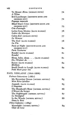 viii
CONTENTS
To Mount .lEtna (DUDLEY FITTS)
72
A l'Etna
Evil Landscape (KENNETH KOCH AND
GEORGES GUY)
72
Paysage mau