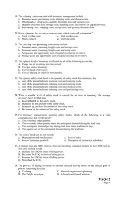 19. The ordering costs associated with inventory management include
a.
Insurance costs, purchasing costs, shipping costs, an