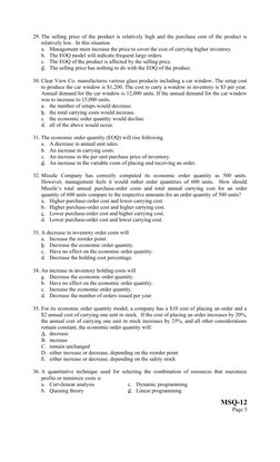 29. The selling price of the product is relatively high and the purchase cost of the product is
relatively low. In this situ