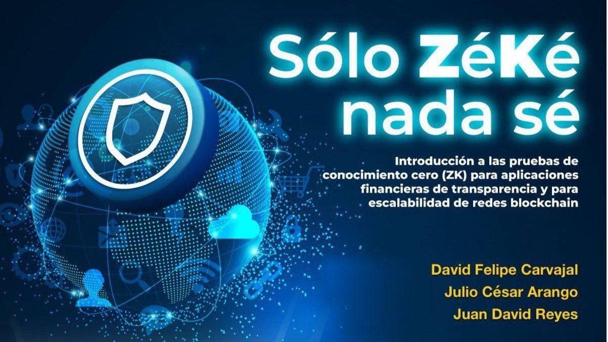 𝐒𝐨́𝐥𝐨 𝐙𝐞́𝐤𝐞́ 𝐧𝐚𝐝𝐚 S𝐞́: Introducción a pruebas de conocimiento cero