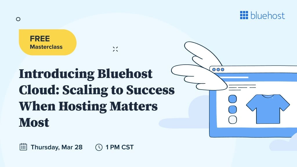Introducing Bluehost Cloud: Scaling to Success When Hosting Matters Most